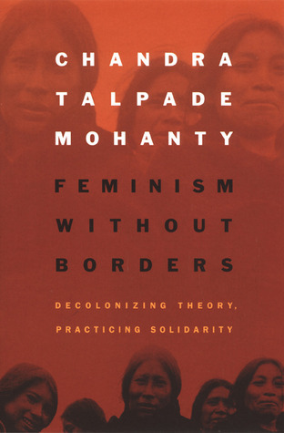 Feminism without borders by Chandra Talpade mohanty